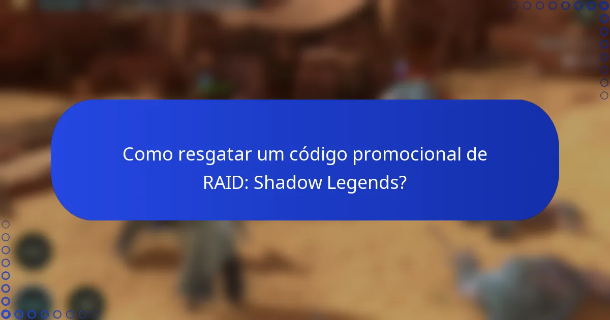 Como resgatar um código promocional de RAID: Shadow Legends?