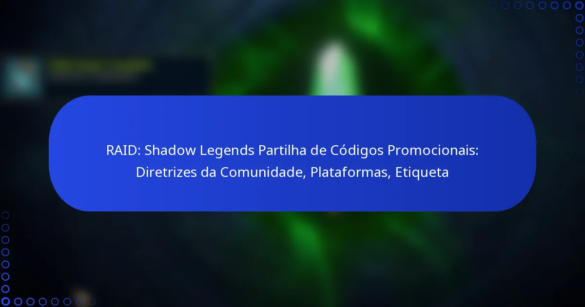 RAID: Shadow Legends Partilha de Códigos Promocionais: Diretrizes da Comunidade, Plataformas, Etiqueta
